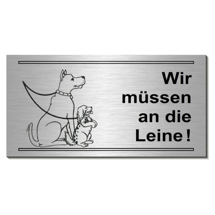 Warnschild "Wir müssen an die Leine!" silber - 20x10cm